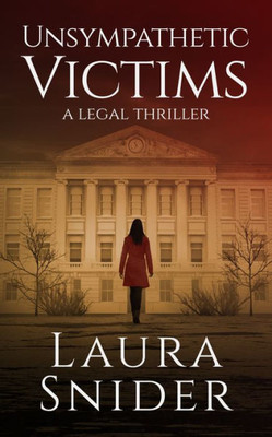 Unsympathetic Victims: A Legal Thriller (Ashley Montgomery Legal Thrillers, 1)