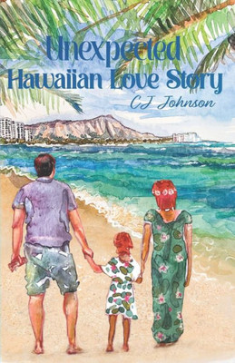 Unexpected Hawaiian Love Story (Hawaiian Romance Series)