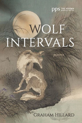 Wolf Intervals: Poems (Poiema Poetry Series)