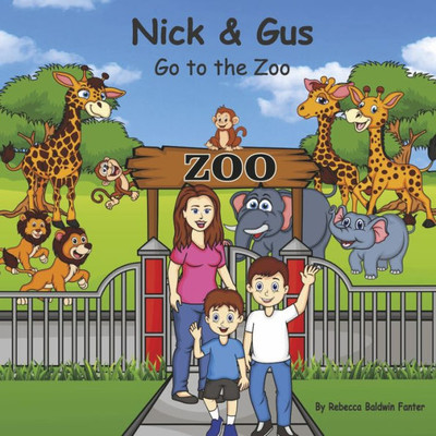 Nick & Gus Go To The Zoo (2) (The Adventures Of Nick & Gus)