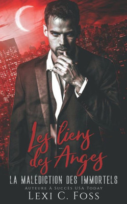 Les Liens Des Anges (La Malédiction Des Immortels) (French Edition)