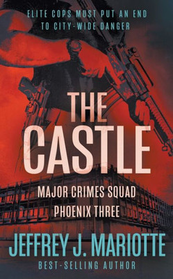 The Castle: A Police Procedural Series (Major Crimes Squad: Phoenix)