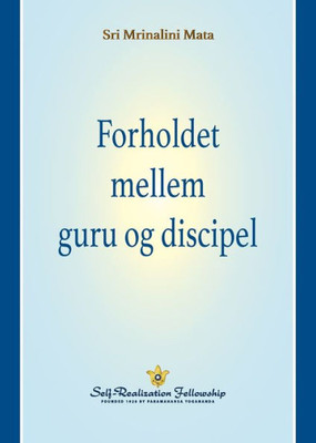 Forholdet Mellem Guru Og Discipel (The Guru-Disciple Relationship--Danish) (Danish Edition)