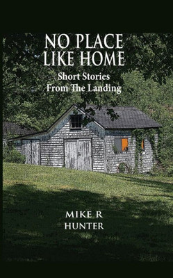 No Place Like Home: Short Stories From The Landing