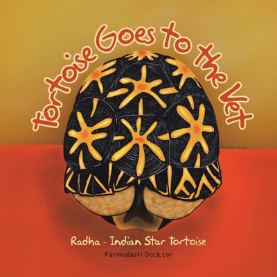 Tortoise Goes To The Vet: Radha  Indian Star Tortoise