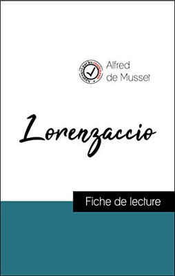 Lorenzaccio de Musset (fiche de lecture et analyse complète de l'oeuvre) (COMPRENDRE LA LITTÉRATURE) (French Edition)