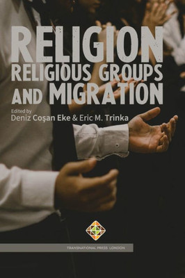 Religion, Religious Groups And Migration (Migration Series)