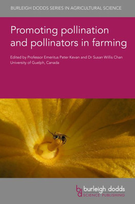 Promoting Pollination And Pollinators In Farming (Burleigh Dodds Series In Agricultural Science, 126)