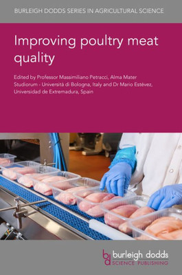 Improving Poultry Meat Quality (Burleigh Dodds Series In Agricultural Science, 127)