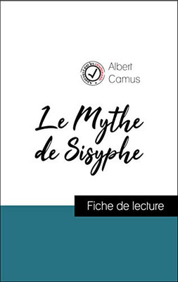 Le Mythe de Sisyphe de Albert Camus (fiche de lecture et analyse complète de l'oeuvre) (COMPRENDRE LA LITTÉRATURE) (French Edition)