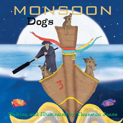 Monsoon Dogs: They Dream Big! (Tales Of The Boatman's Dogs)