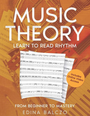 Music Theory: Learn To Read Rhythm: From Beginner To Mastery (Spanish Guitar Studies)