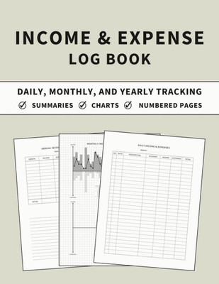 Income And Expense Log Book: Accounting And Bookkeeping Ledger Book For Daily, Monthly, And Yearly Tracking For Personal Finance And Small Business (Stone Cover)