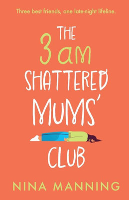 The 3Am Shattered Mums' Club