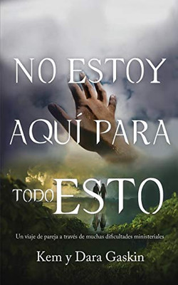 No Estoy Aqui Para Todo Esto (Spanish Edition)