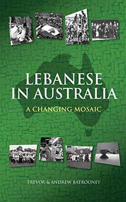 Lebanese in Australia: A Changing Mosaic
