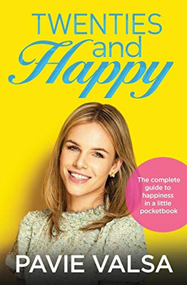 Twenties and Happy: A complete guide to happiness in a little pocketbook