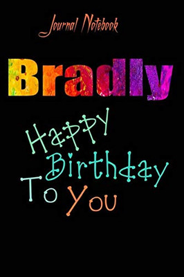 Bradly: Happy Birthday To you Sheet 9x6 Inches 120 Pages with bleed - A Great Happybirthday Gift