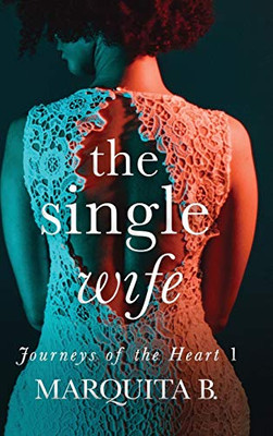 The Single Wife (1) (Journeys of the Heart)