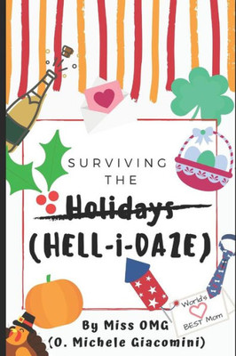 Surviving The Holidays: Hell-I-Daze