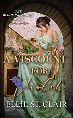 A Viscount For Violet (The Blooming Brides)