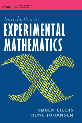 Introduction To Experimental Mathematics (Cambridge Mathematical Textbooks)