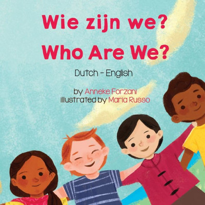Who Are We? (Dutch-English): Wie Zijn We? (Language Lizard Bilingual Living In Harmony) (Dutch Edition)