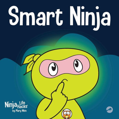 Smart Ninja: A ChildrenS Book About Changing A Fixed Mindset Into A Growth Mindset (Ninja Life Hacks)