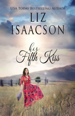 His Fifth Kiss: A Hammond Family Farm Novel (Ivory Peaks Romance)