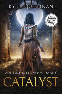 Catalyst (Large Print Version) (The Amarna Princesses (Large Print Versions))