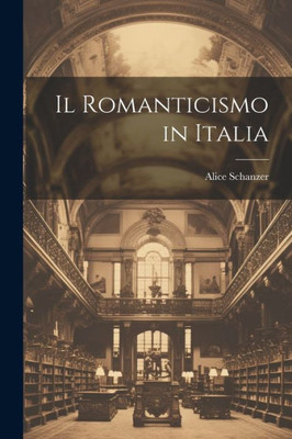 Il Romanticismo In Italia (Italian Edition)