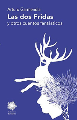 Las dos Fridas y otros cuentos (Spanish Edition)