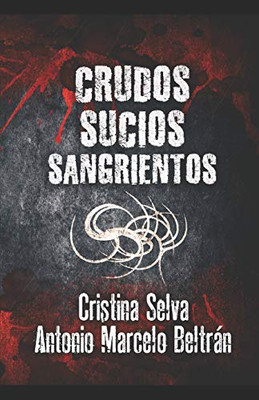 Crudos, Sucios, Sangrientos (Spanish Edition)