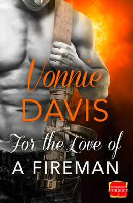 For The Love Of A Fireman (Wild Heat) (Book 3)