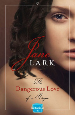 The Dangerous Love Of A Rogue: A Steamy Historical Romance In Racy Regency London (The Marlow Family Secrets) (Book 5)