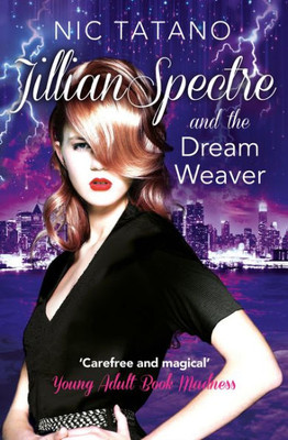 Jillian Spectre And The Dream Weaver (The Adventures Of Jillian Spectre) (Book 2)