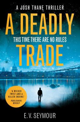 A Deadly Trade: A Gripping Espionage Thriller (Josh Thane Thriller) (Book 1)