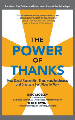 The Power Of Thanks: How Social Recognition Empowers Employees And Creates A Best Place To Work
