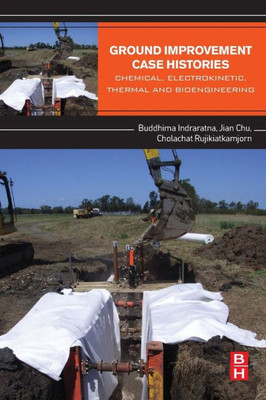 Ground Improvement Case Histories: Chemical, Electrokinetic, Thermal And Bioengineering