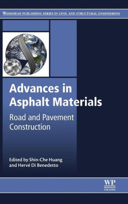 Advances In Asphalt Materials: Road And Pavement Construction (Woodhead Publishing Series In Civil And Structural Engineering)