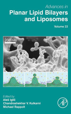 Advances In Planar Lipid Bilayers And Liposomes (Volume 22)