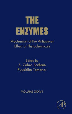 Mechanism Of The Anticancer Effect Of Phytochemicals (Volume 37) (The Enzymes, Volume 37)