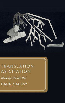 Translation As Citation: Zhuangzi Inside Out (Global Asias)