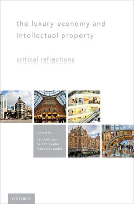 The Luxury Economy And Intellectual Property: Critical Reflections