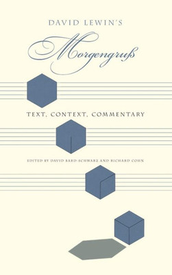 David Lewin's Morgengruãÿ: Text, Context, Commentary