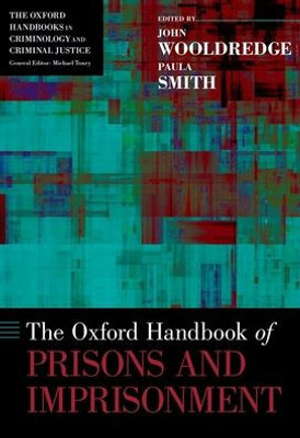 The Oxford Handbook Of Prisons And Imprisonment (Oxford Handbooks)