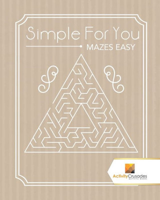 Simple For You : Mazes Easy