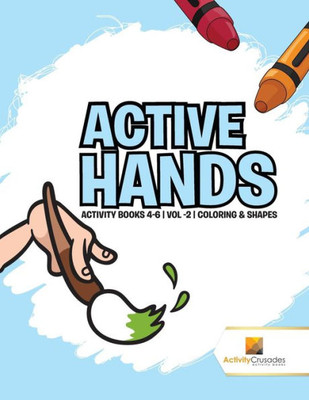 Active Hands : Activity Books 4-6 | Vol -2 | Coloring & Shapes