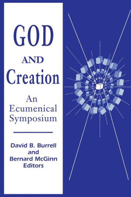 God And Creation: An Ecumenical Symposium