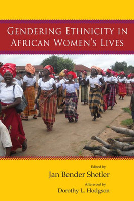 Gendering Ethnicity In African WomenS Lives (Women In Africa And The Diaspora)